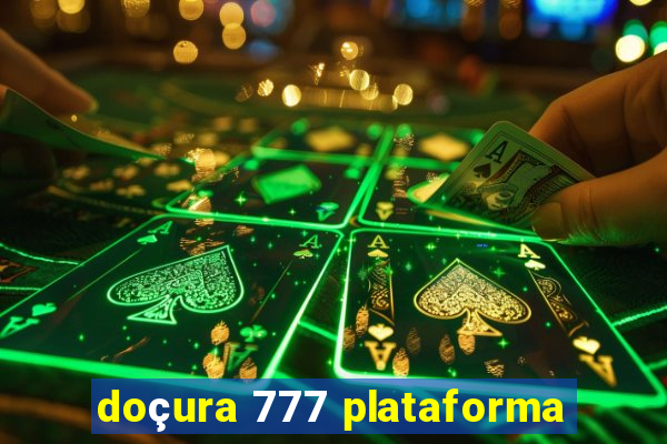 doçura 777 plataforma